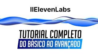 GUIA COMPLETO DE COMO USAR O ELEVENLABS: TUTORIAIS, DICAS E TRUQUES | Poder Artificial