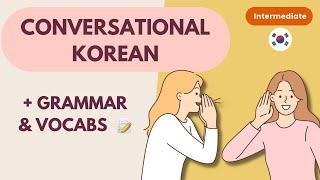 Conversational Korean Grammar & Vocabs for Intermediate Learners