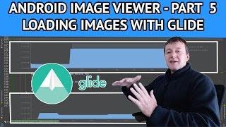 How to create an android image viewer - Part 5 Using Glide image loading library