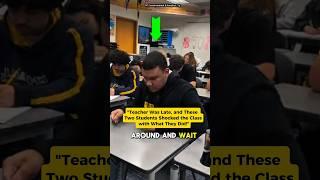 "Teacher Was Late, and These Two Students Shocked the Class with What They Did!" #shorts