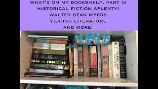 Bookshelf Tour, Part IV (Historical fiction, Yiddish literature, Walter Dean Myers, and more!)