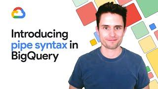 Introducing pipe syntax in BigQuery and Cloud Logging