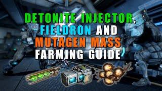 Fieldron, Mutagen mass & Detonite injector Farming Guide - Warframe