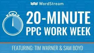 20 Minute PPC Work Week