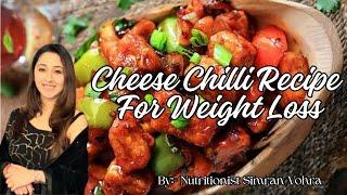 Weight Loss Cheese Chilli Recipe | High Protein, Low Carb | Food || Nutritionist Simran Vohra