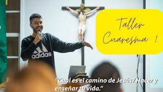 TALLER CUARESMA PARTE 1 | EDWARD HERRERA