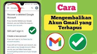 Cara Mengembalikan Akun Gmail yang Terhapus (2025)