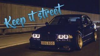  E36 Street Drifting | KEEP IT STREET #1 