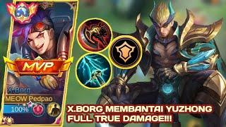 X.BORG SUSTAIN FIGHT WITH YUZHONG‼️X.BORG 100% TRUE DAMAGE - BEST BUILD XBORG 2024