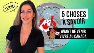 5 CHOSES À SAVOIR AVANT DE VENIR VIVRE AU CANADA !