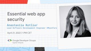 [GDG Sophia-Antipolis] Essentials Web App Security (Anastasiia Kotliar)