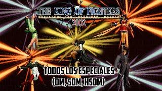 KOF 2002 - TODOS los ESPECIALES (DM, SDM, HSDM) de TODOS los PERSONAJES (+ Pasos)