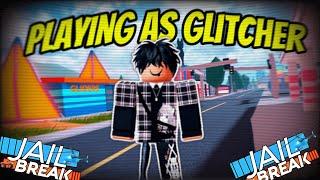 Playing Jailbreak As a Glitcher | ROBLOX JAILBREAK