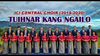 TUIHNAR KANG NGAILO : ICI Central Choir (2018-2020)