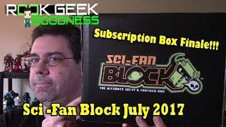 Sci Fan Block Subscription Box Finale--July 2017