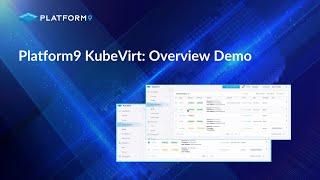 Watch the Demo: Platform9 KubeVirt overview