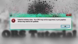 Failed to initialize video your Gpu may not be supported OBS Error || Windows 7,8 and 10 || HACKGYAN