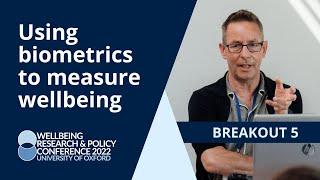Using biometrics to measure wellbeing | Alex Bryson | University of Oxford 2022