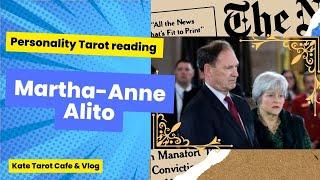 The Personality of Martha Anne Alito Revealed: Tarot reading