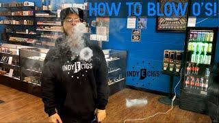 Blow O's with Indy E Cigs!