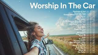  Worship Songs to Sing in the Car  Top Christian Music Playlist 2024