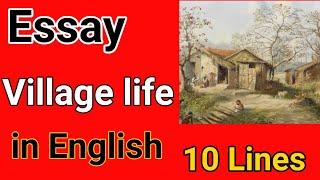 Essay on Village Life in English 10 Lines Essay | Village Life Essay | By A-R-J