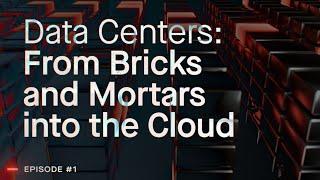 Data centers: From bricks and mortars into the Cloud