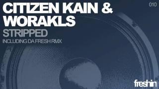 Citizen Kain & Worakls - Stripped (Da Fresh Remix)