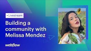 Building and growing a vibrant online design community with Melissa Mendez