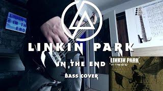 Linkin Park- In the End (Bass Cover w/Tabs & Lyrics)