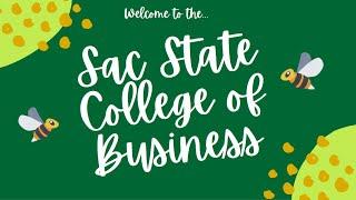 Welcome to the Sac State College of Business!