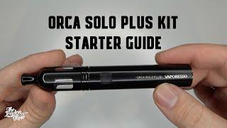 How to use the Vaporesso Orca Solo Plus Kit