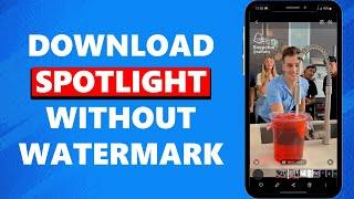 Download Snapchat Spotlight Video Without Watermark