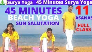 SUN SALUTATION +11 Asanas  +Kapalabhati+Pranayama #Beach Yoga#45 Minutes Surya Yoga #Full Yoga Class