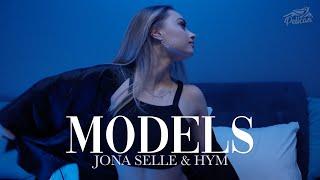 MODELS - Jona Selle & HYM (Official Video)