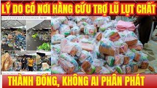 Lý do có nơi hàng cứu trợ lũ lụt chất thành đống, không ai phân phát tới dân đang đói đang khổ