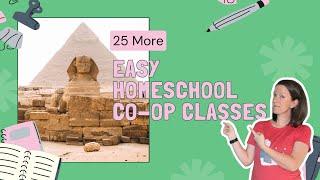 25 More Easy Homeschool Co-Op Class Ideas