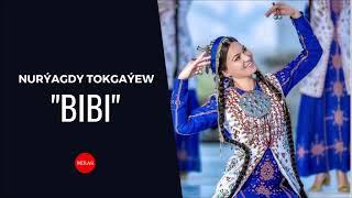 Nuryagdy Tokgayew - Bibi | Miras