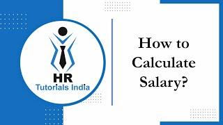 How to Calculate Salary? || Salary Calculation || HR Tutorials India || How to Calculate Net Salary?