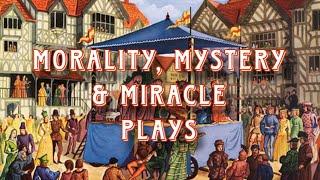 Morality, mystery and miracle plays