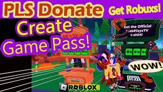 How to Create a Game Pass and Get Robuxs in PLS Donate