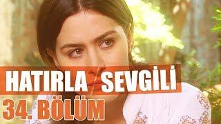 Hatırla Sevgili 34. Bölüm