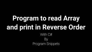 Program to read array and print it in reverse order with c#