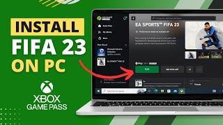 Download & Install FIFA 23 on Windows PC (with Xbox Game Pass)