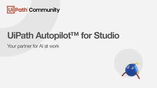   Explore UiPath Autopilot™ for Studio