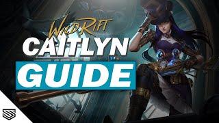 THE ULTIMATE CAITLYN GUIDE -  BUILD, RUNES, ABILITIES and MORE! - Wild Rift Guides