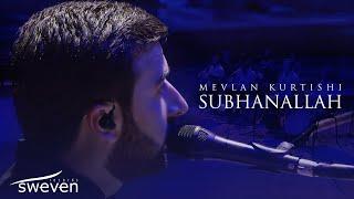 Mevlan Kurtishi - SubhanAllah (Live in Skopje)