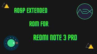 AOSP EXTENDED ROM FOR REDMI NOTE 3 PRO(ANDROID 11) (SNAPDRAGON VERSION ONLY)