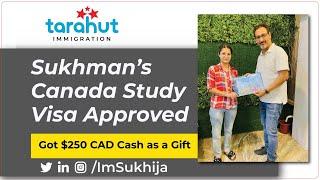 Sukhmanveer Kaur got Bonus Cash Gift from Tarahut | Canada Study Visa Approved
