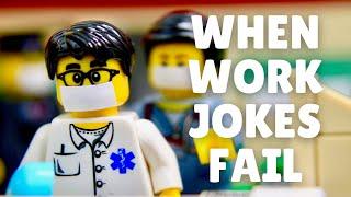 When Work Jokes Fail | Brickology Nursing Humor